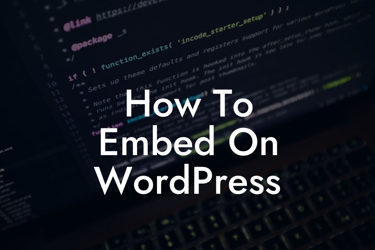 How To Embed On WordPress