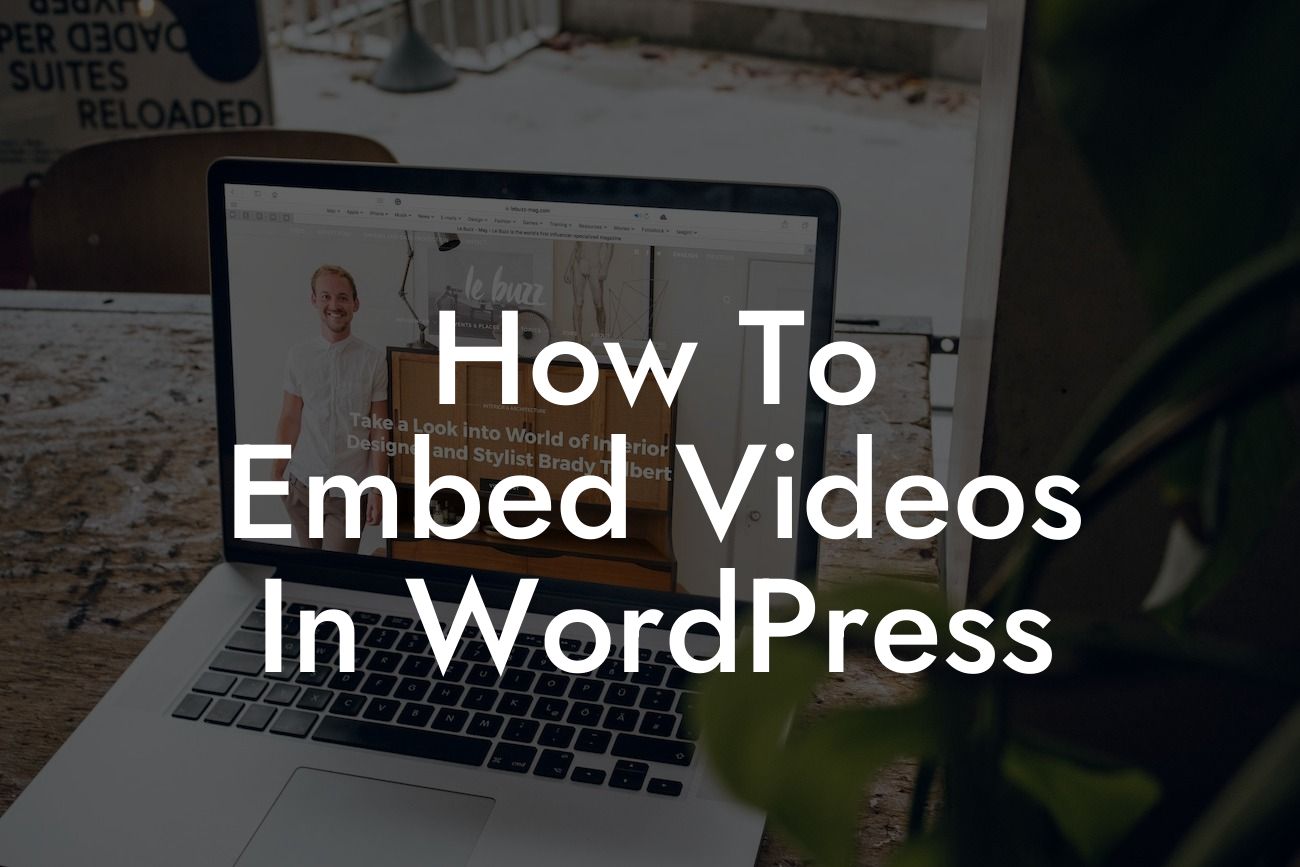 How To Embed Videos In WordPress