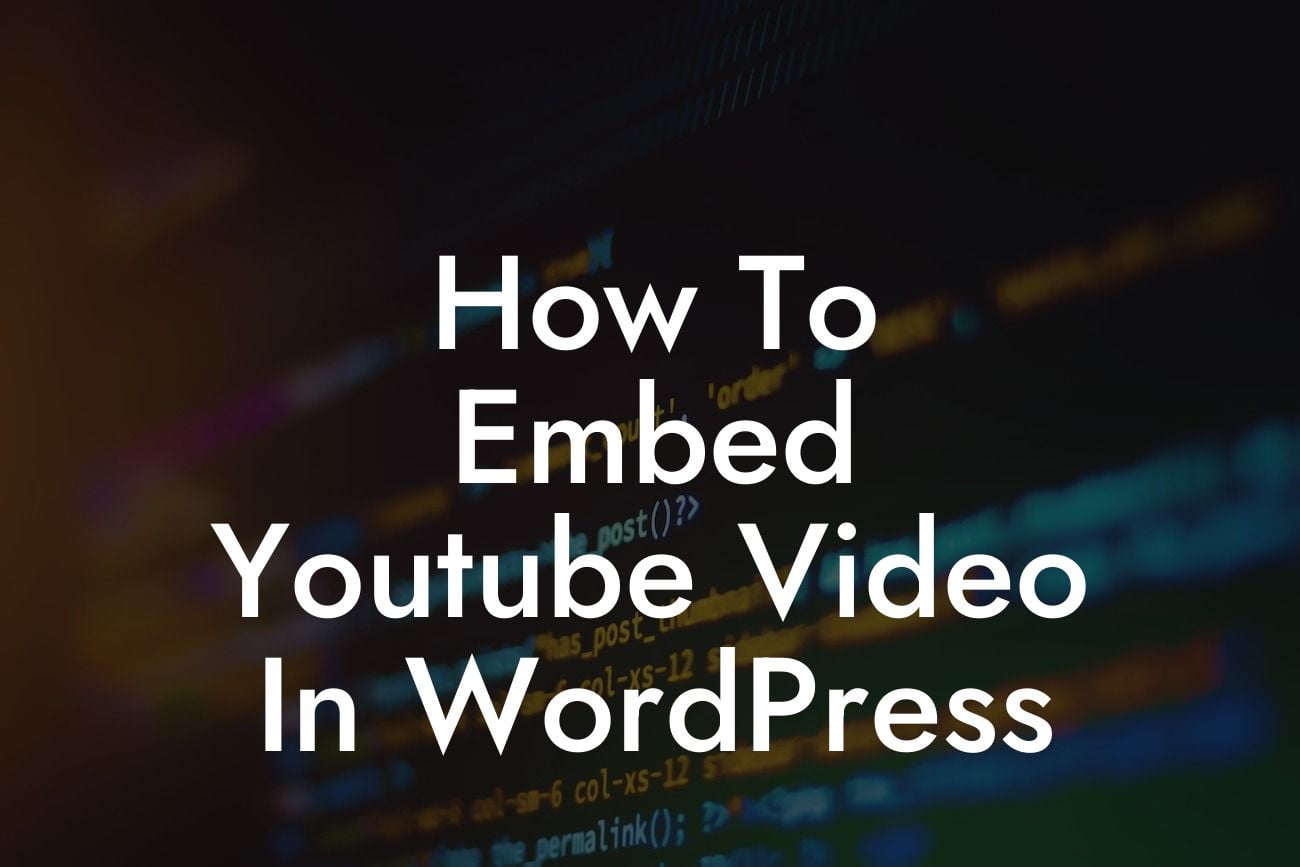 How To Embed Youtube Video In WordPress