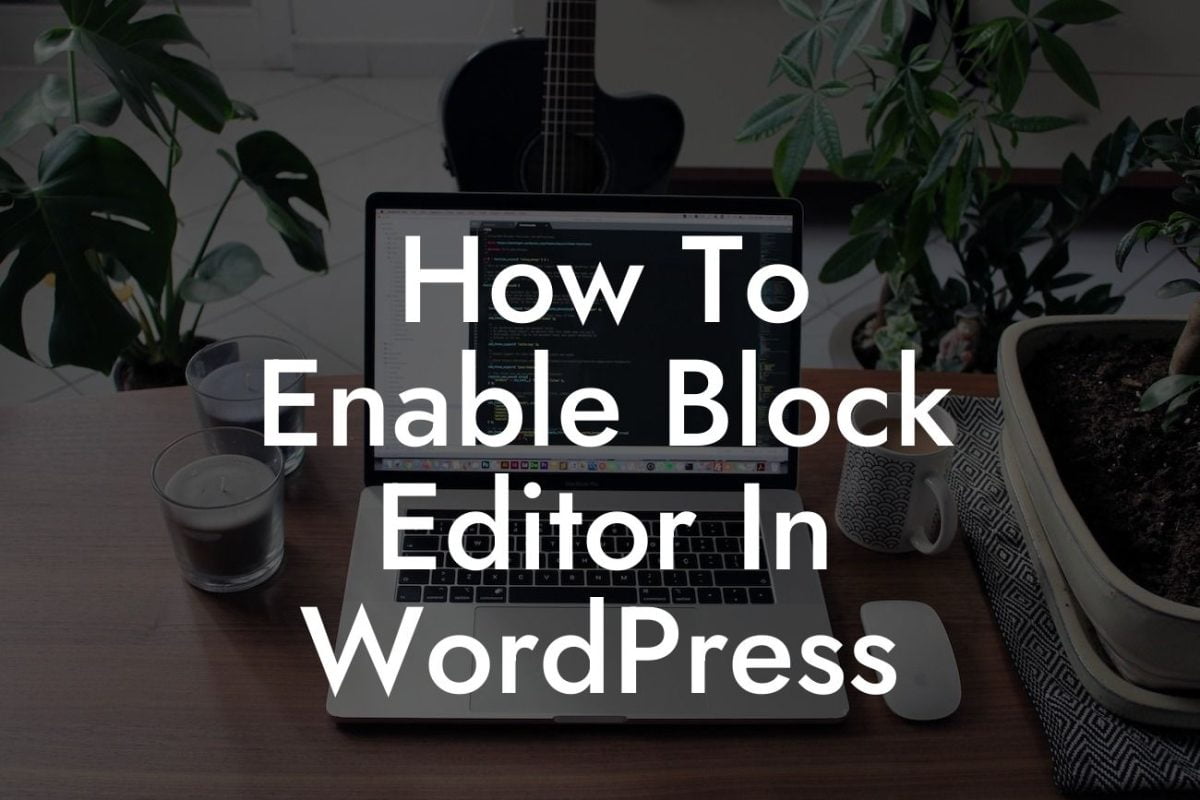 How To Enable Block Editor In WordPress