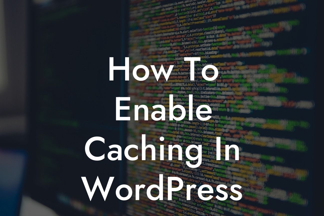 How To Enable Caching In WordPress