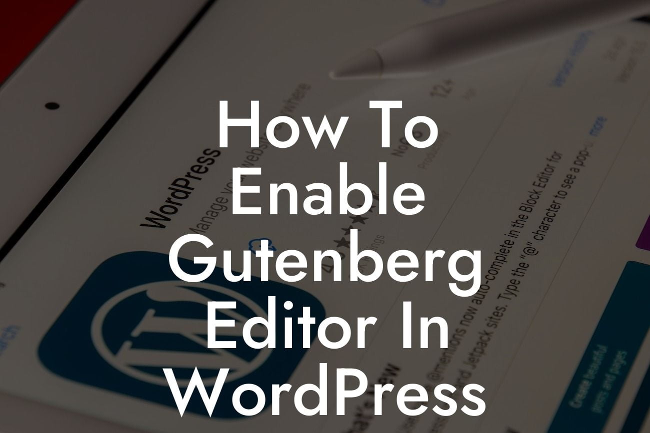 How To Enable Gutenberg Editor In WordPress