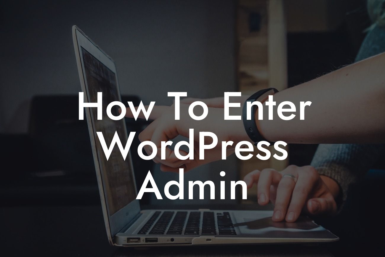 How To Enter WordPress Admin