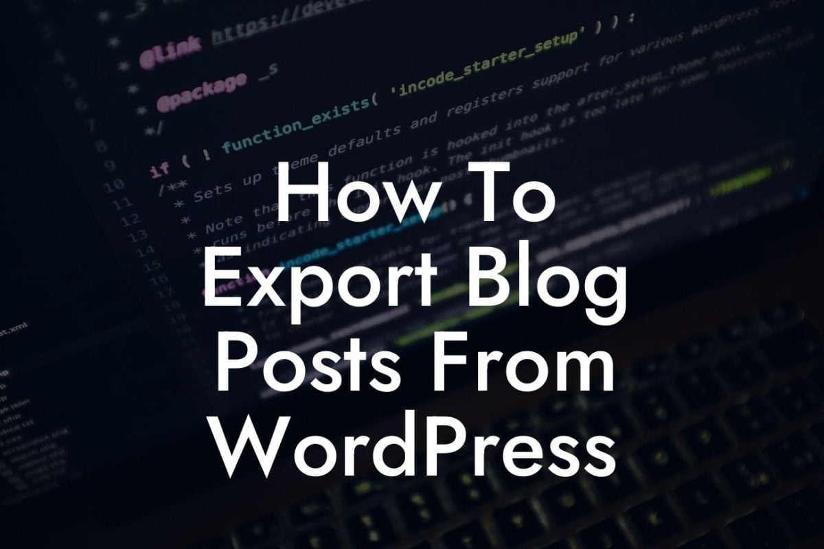How To Export Blog Posts From WordPress