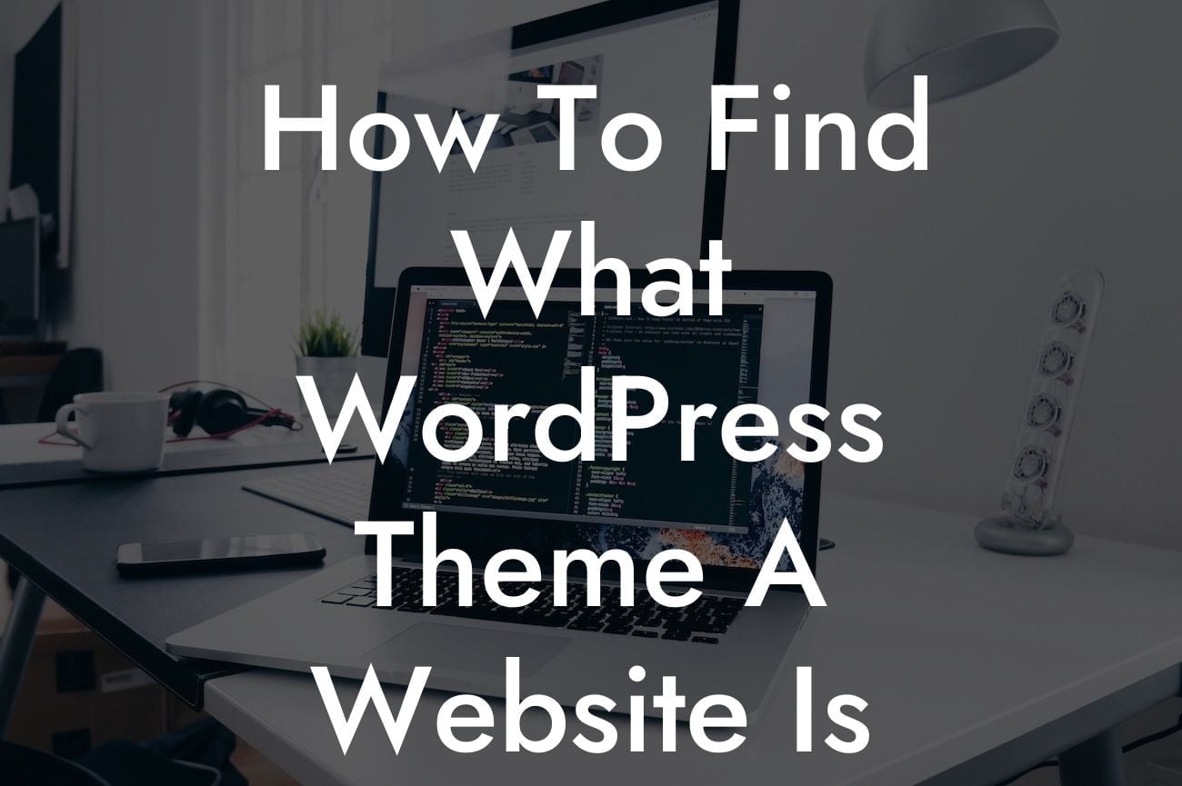 How To Find What WordPress Theme A Website Is Using