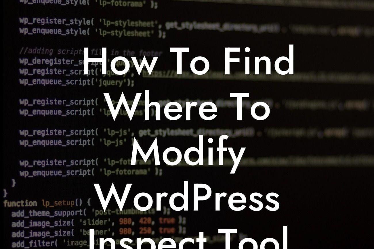 How To Find Where To Modify WordPress Inspect Tool