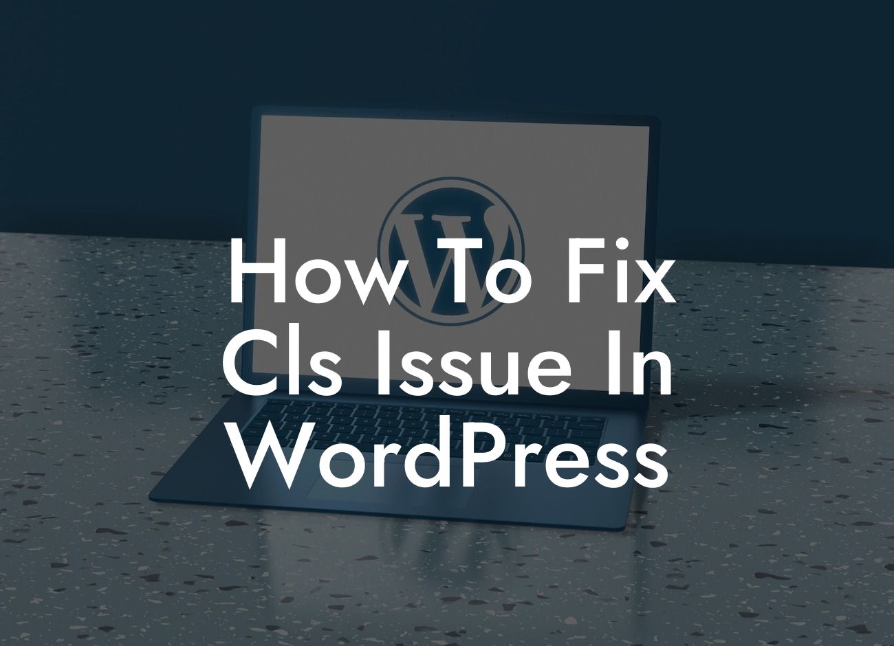 How To Fix Cls Issue In WordPress