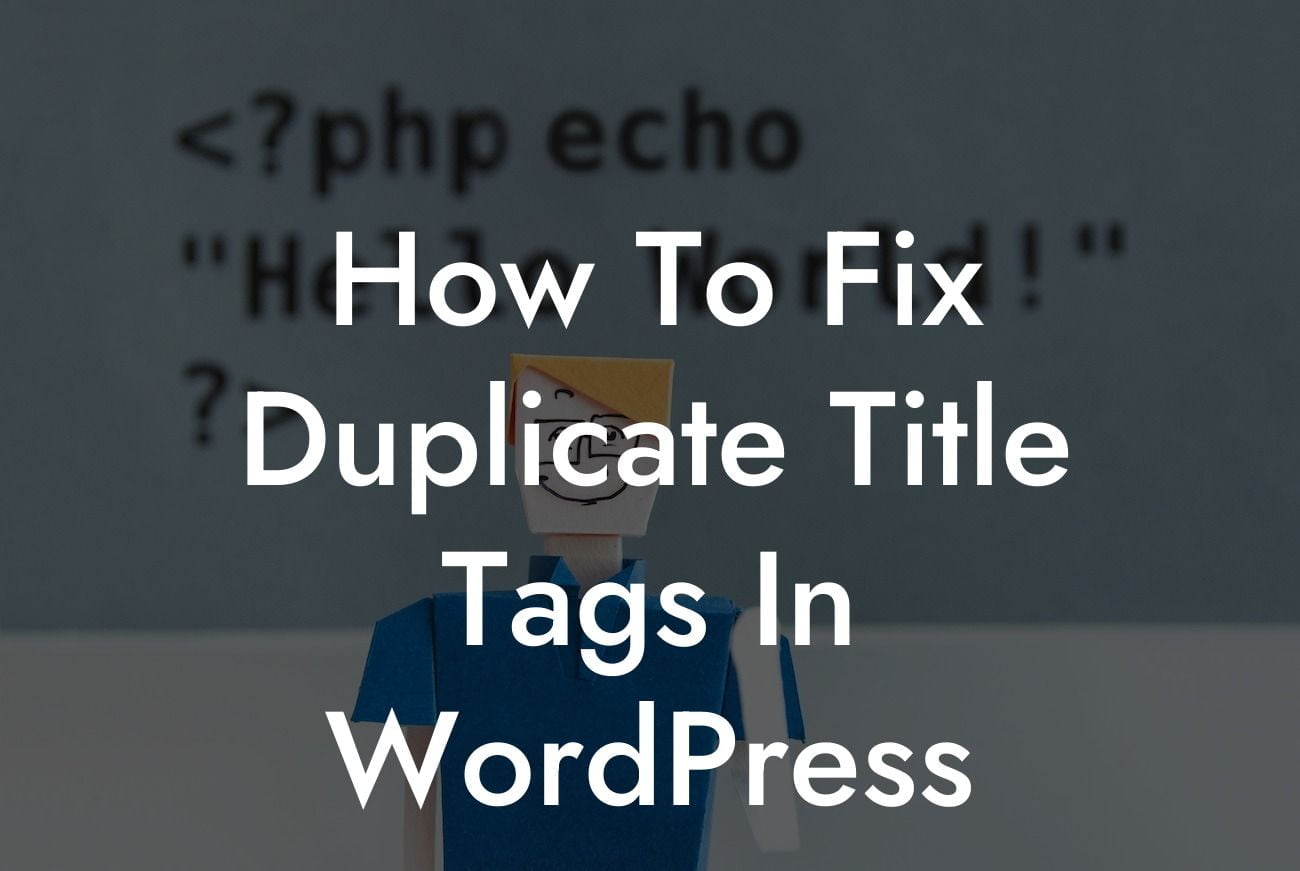 How To Fix Duplicate Title Tags In WordPress