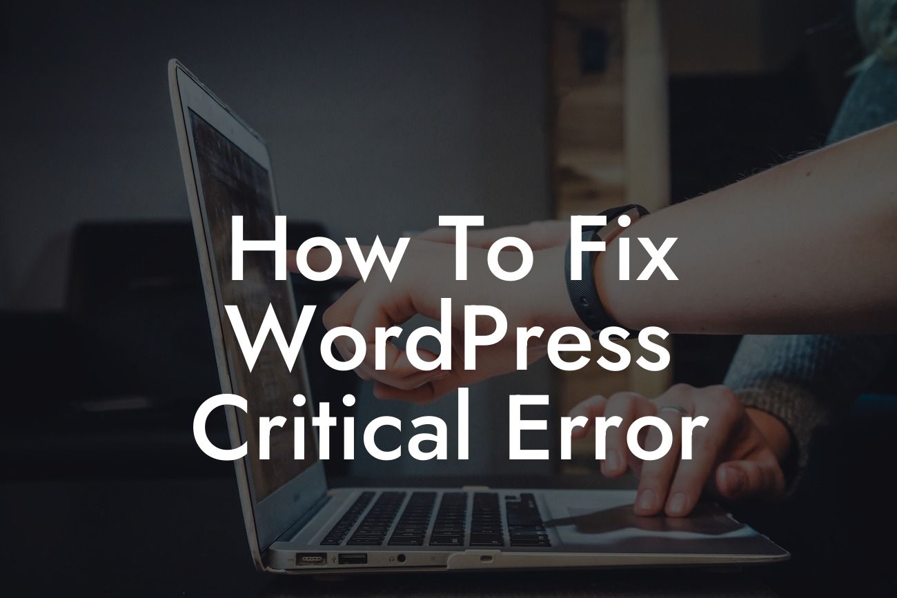 How To Fix WordPress Critical Error
