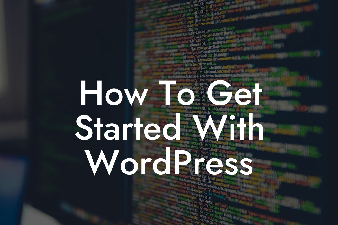 How To Get Started With WordPress