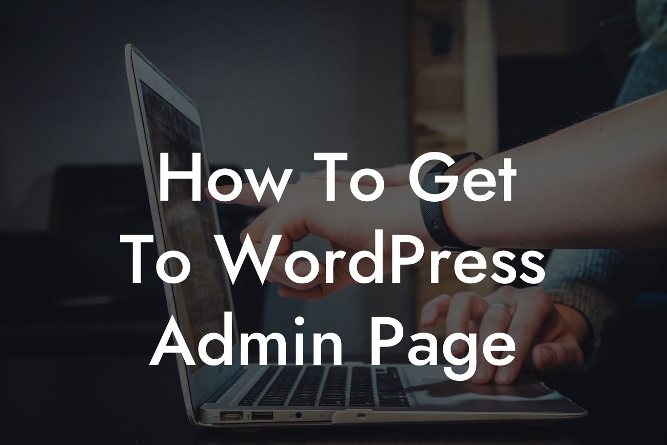 How To Get To WordPress Admin Page