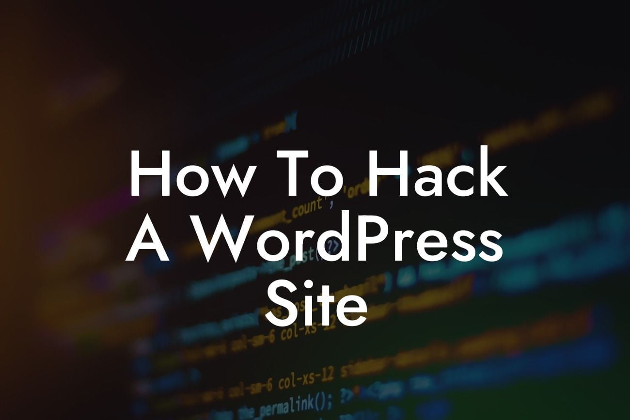 How To Hack A WordPress Site