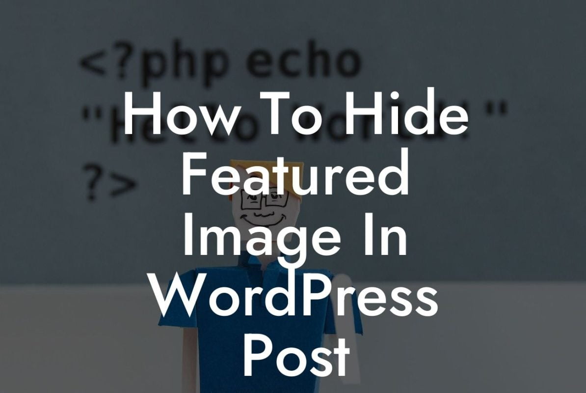 How To Hide Featured Image In WordPress Post