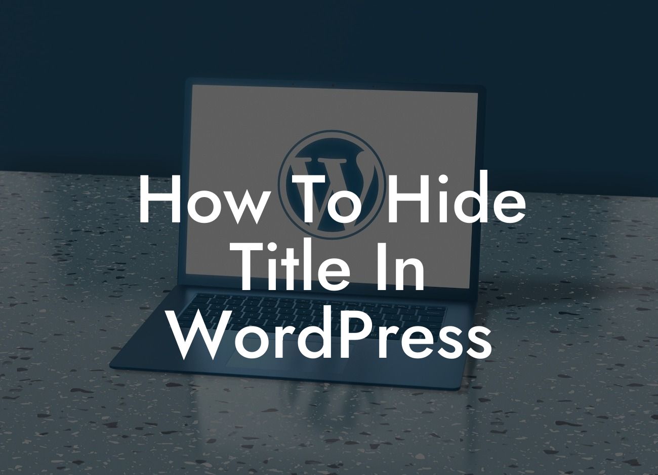 How To Hide Title In WordPress