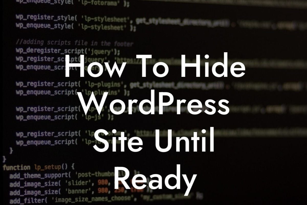 How To Hide WordPress Site Until Ready