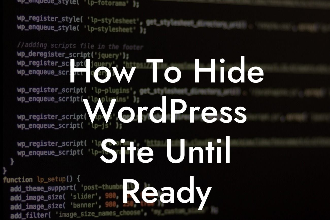 How To Hide WordPress Site Until Ready