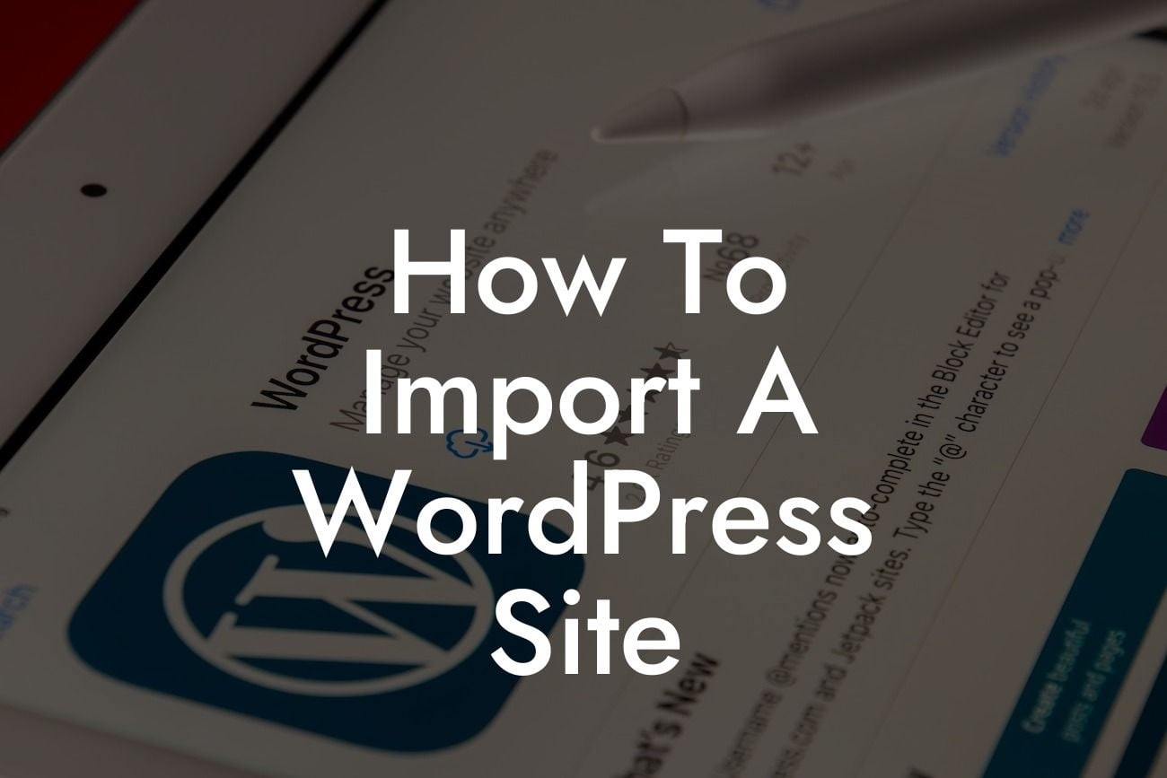 How To Import A WordPress Site