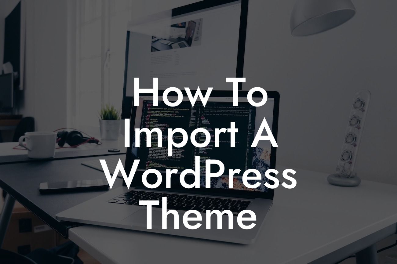 How To Import A WordPress Theme