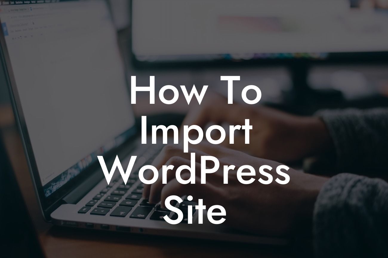 How To Import WordPress Site