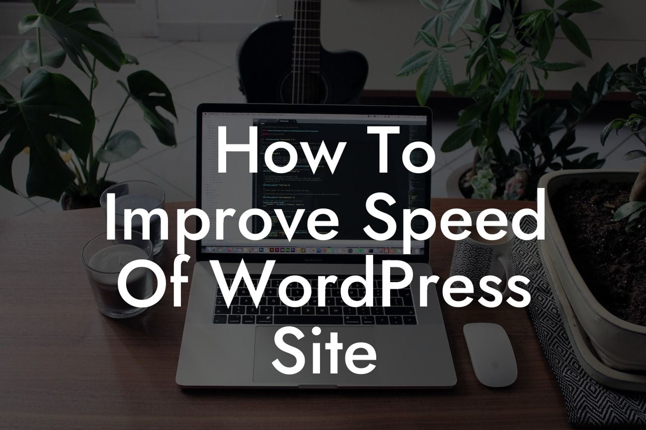How To Improve Speed Of WordPress Site