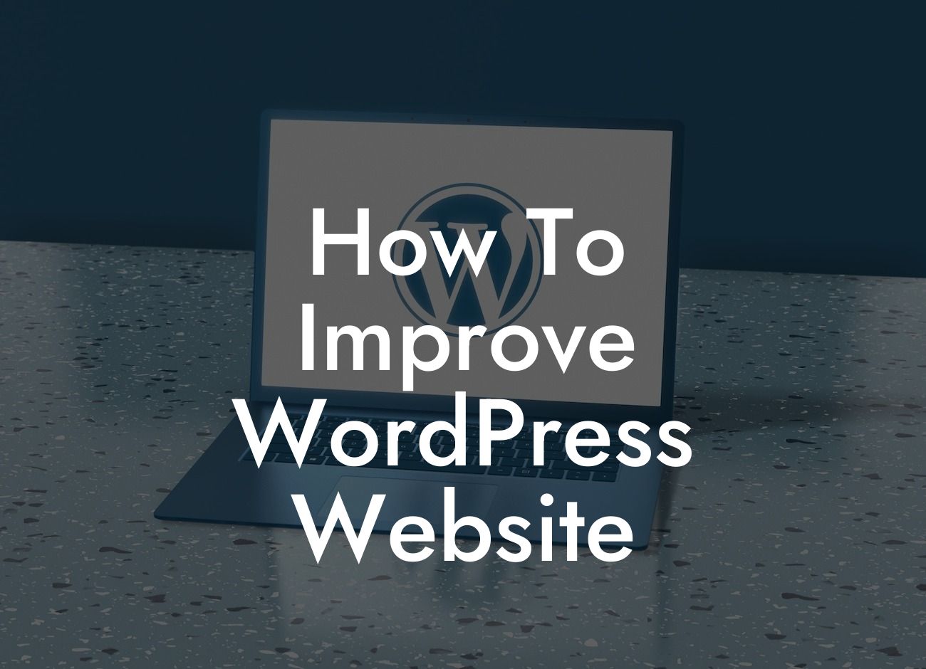 How To Improve WordPress Website