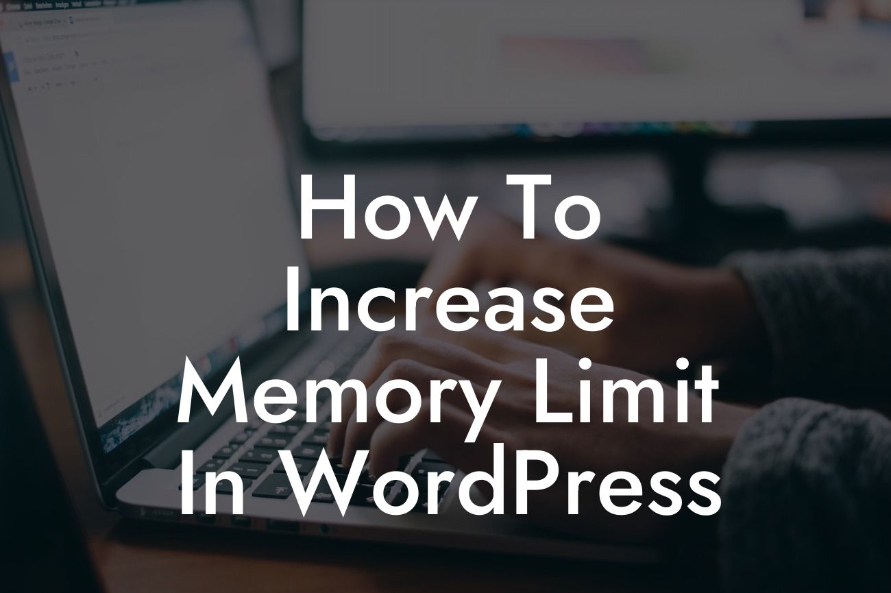 How To Increase Memory Limit In WordPress