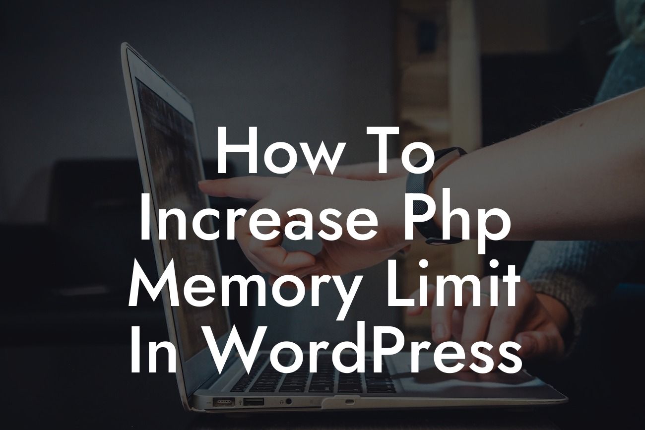 How To Increase Php Memory Limit In WordPress