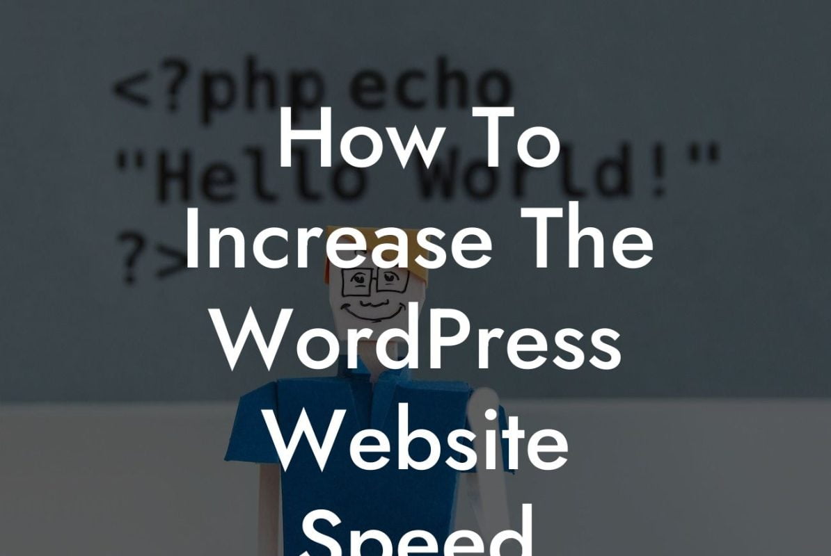 How To Increase The WordPress Website Speed
