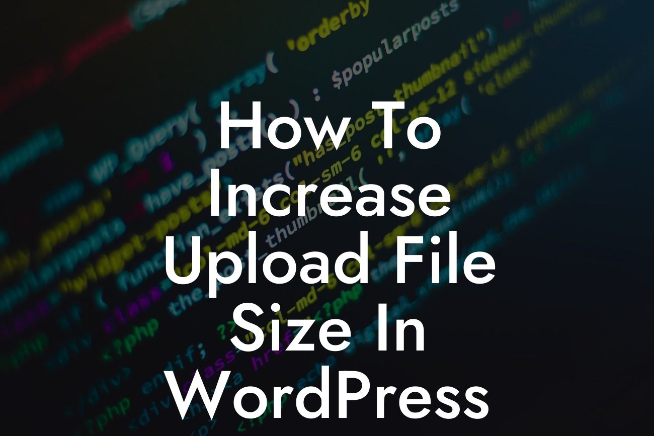 How To Increase Upload File Size In WordPress