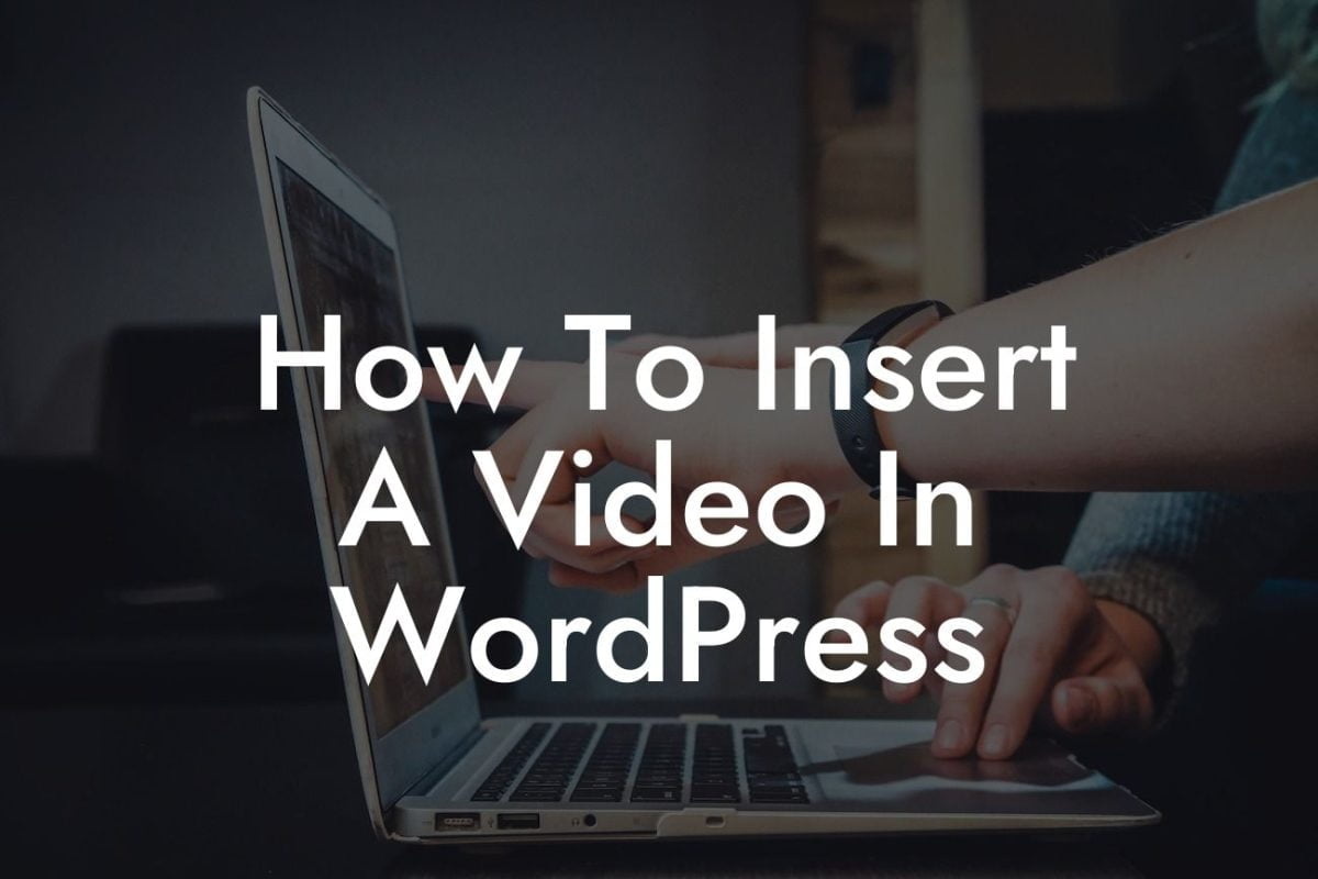 How To Insert A Video In WordPress