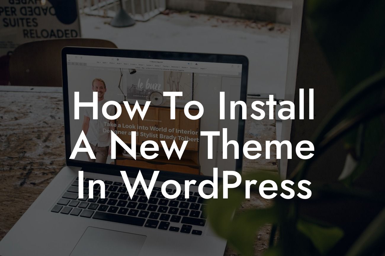 How To Install A New Theme In WordPress