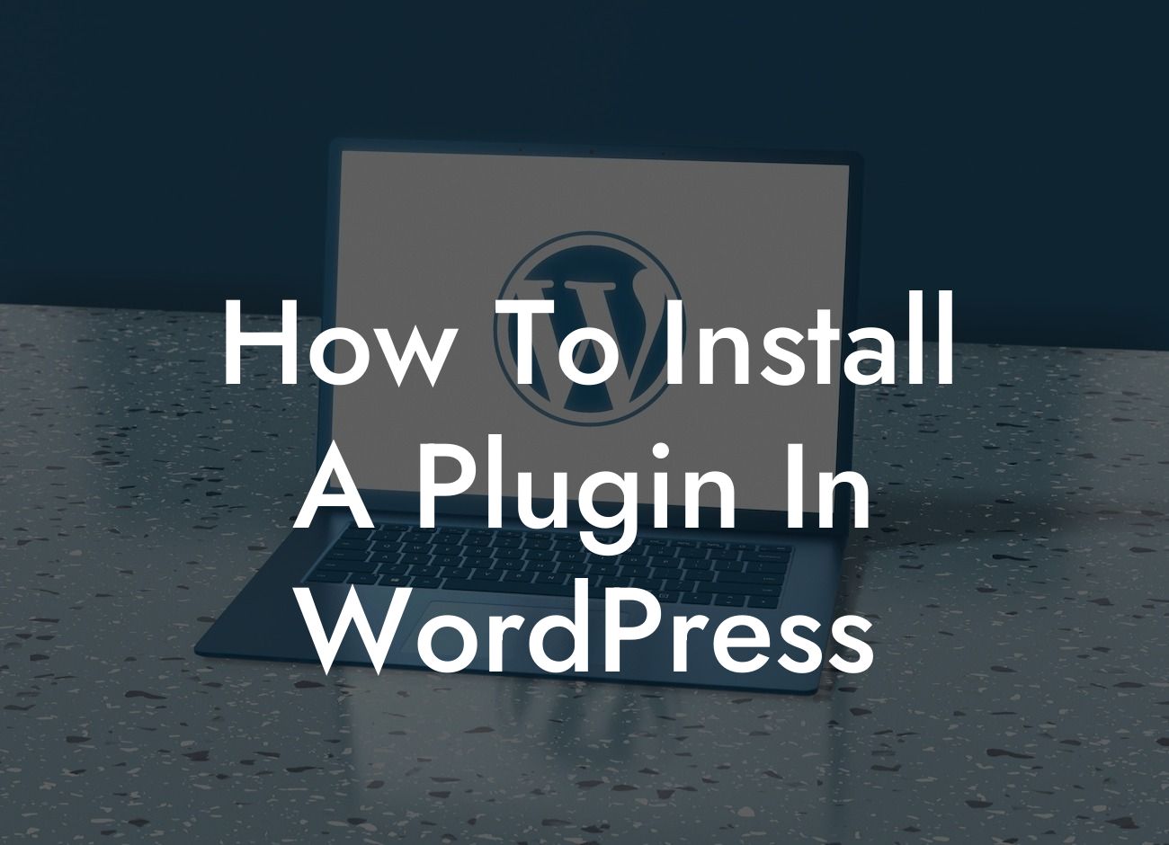 How To Install A Plugin In WordPress