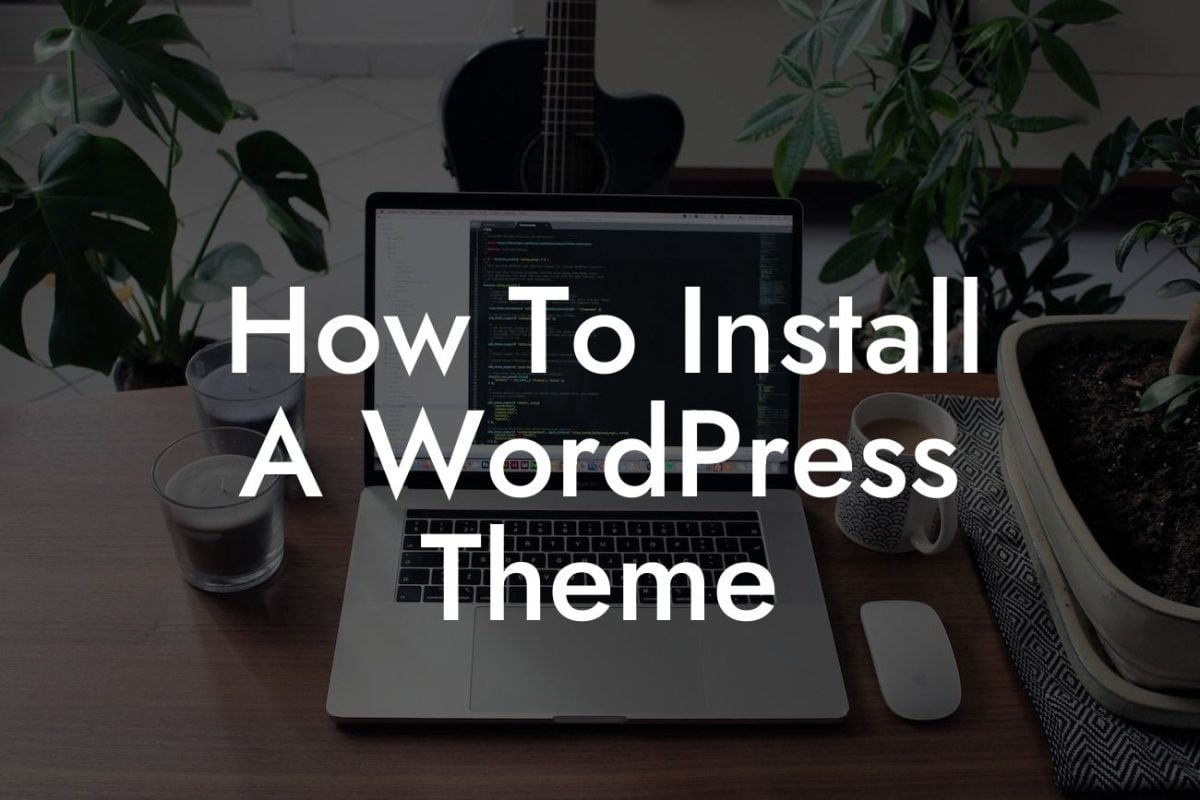 How To Install A WordPress Theme