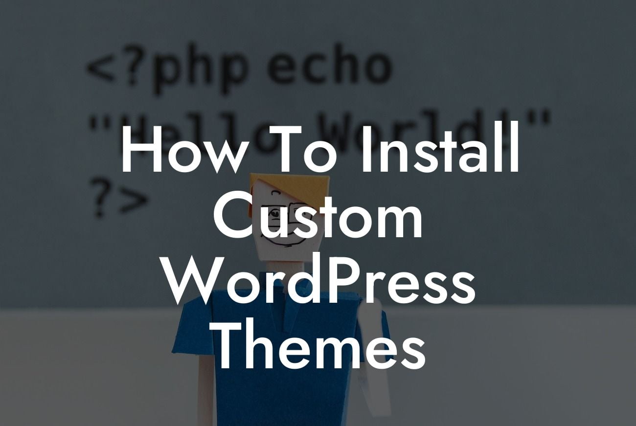 How To Install Custom WordPress Themes