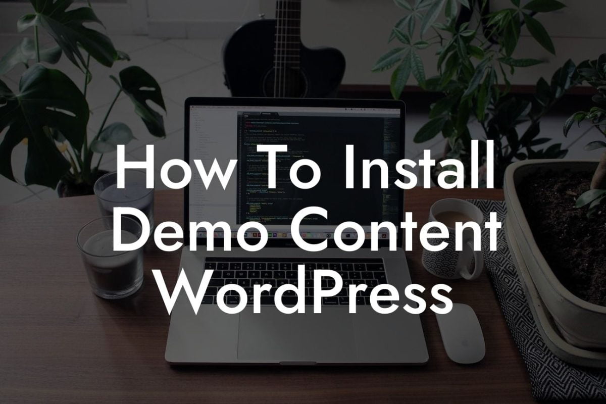 How To Install Demo Content WordPress