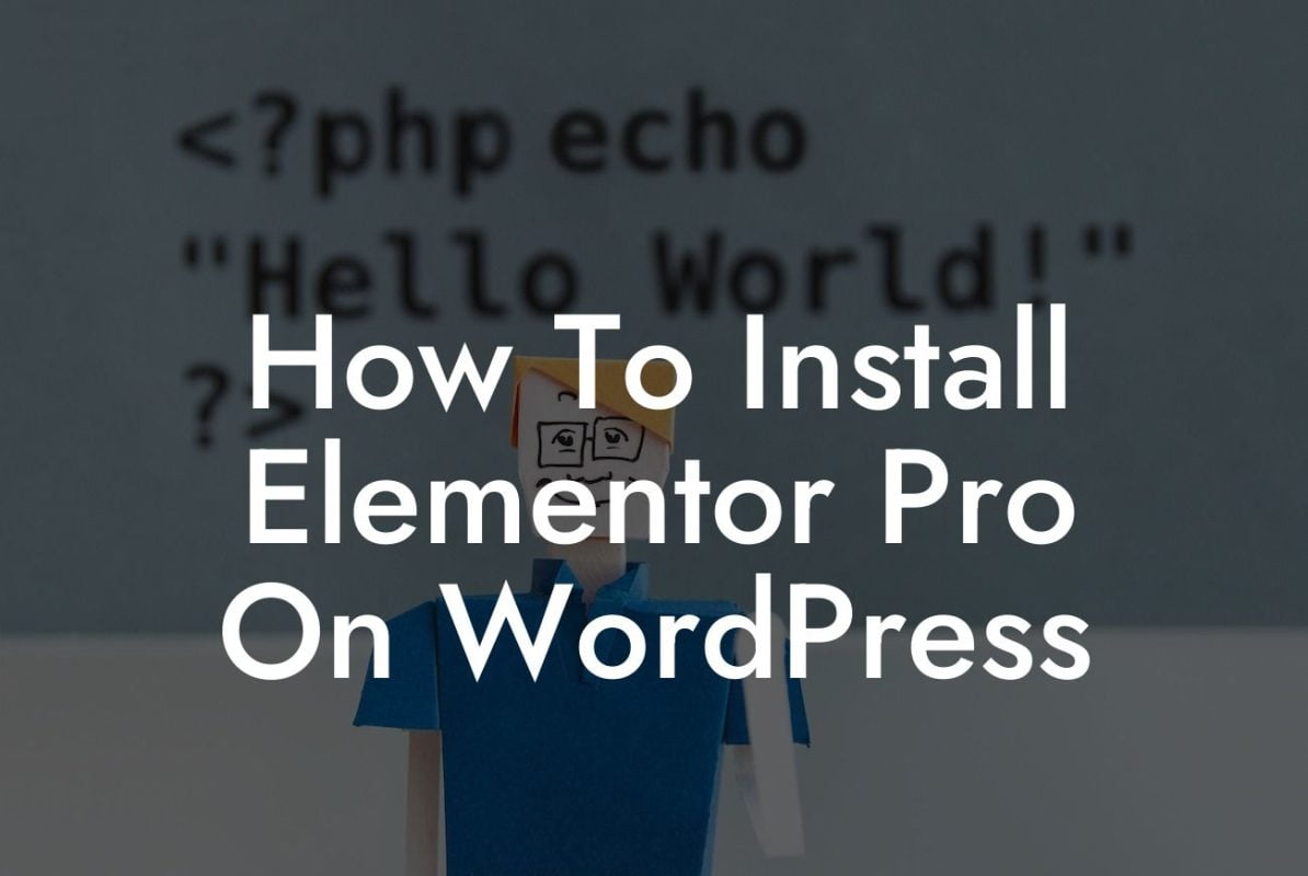 How To Install Elementor Pro On WordPress