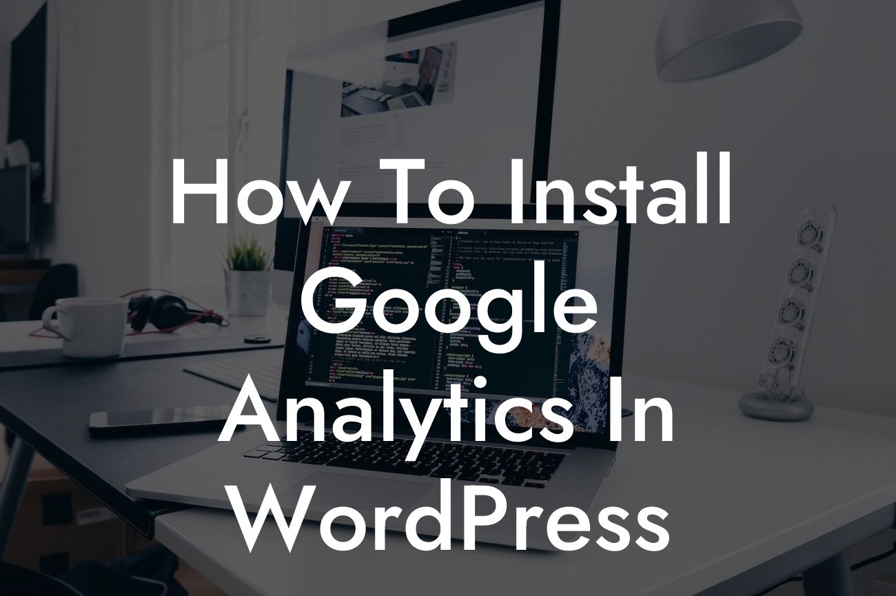 How To Install Google Analytics In WordPress