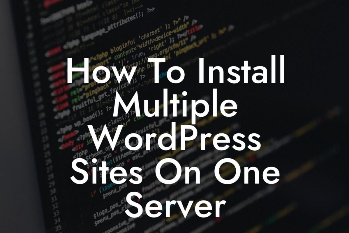 How To Install Multiple WordPress Sites On One Server