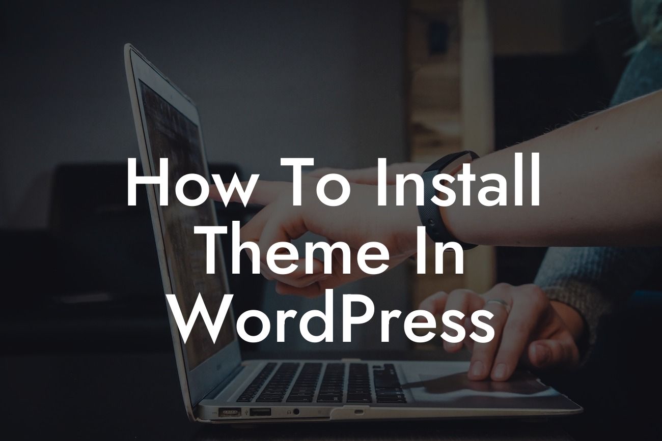How To Install Theme In WordPress