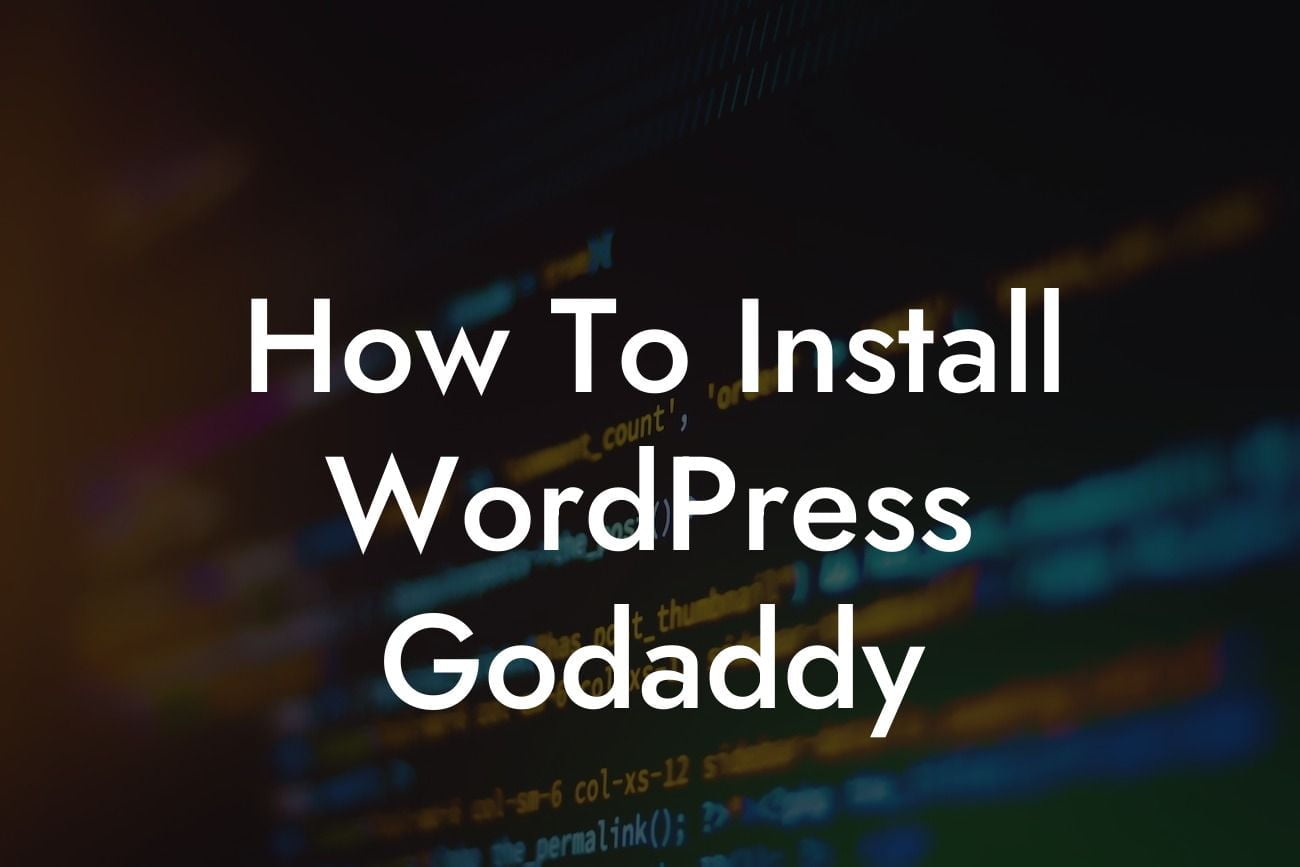 How To Install WordPress Godaddy