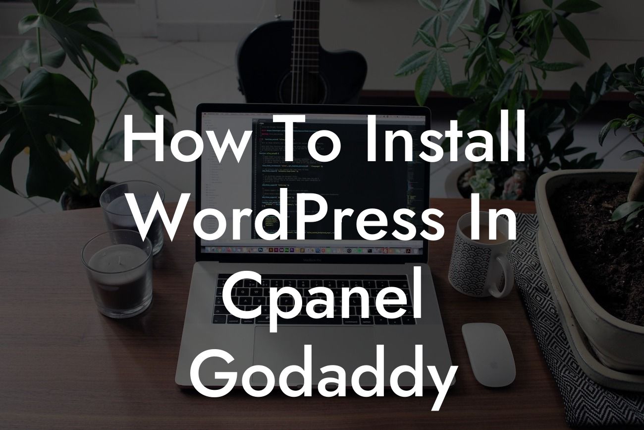 How To Install WordPress In Cpanel Godaddy