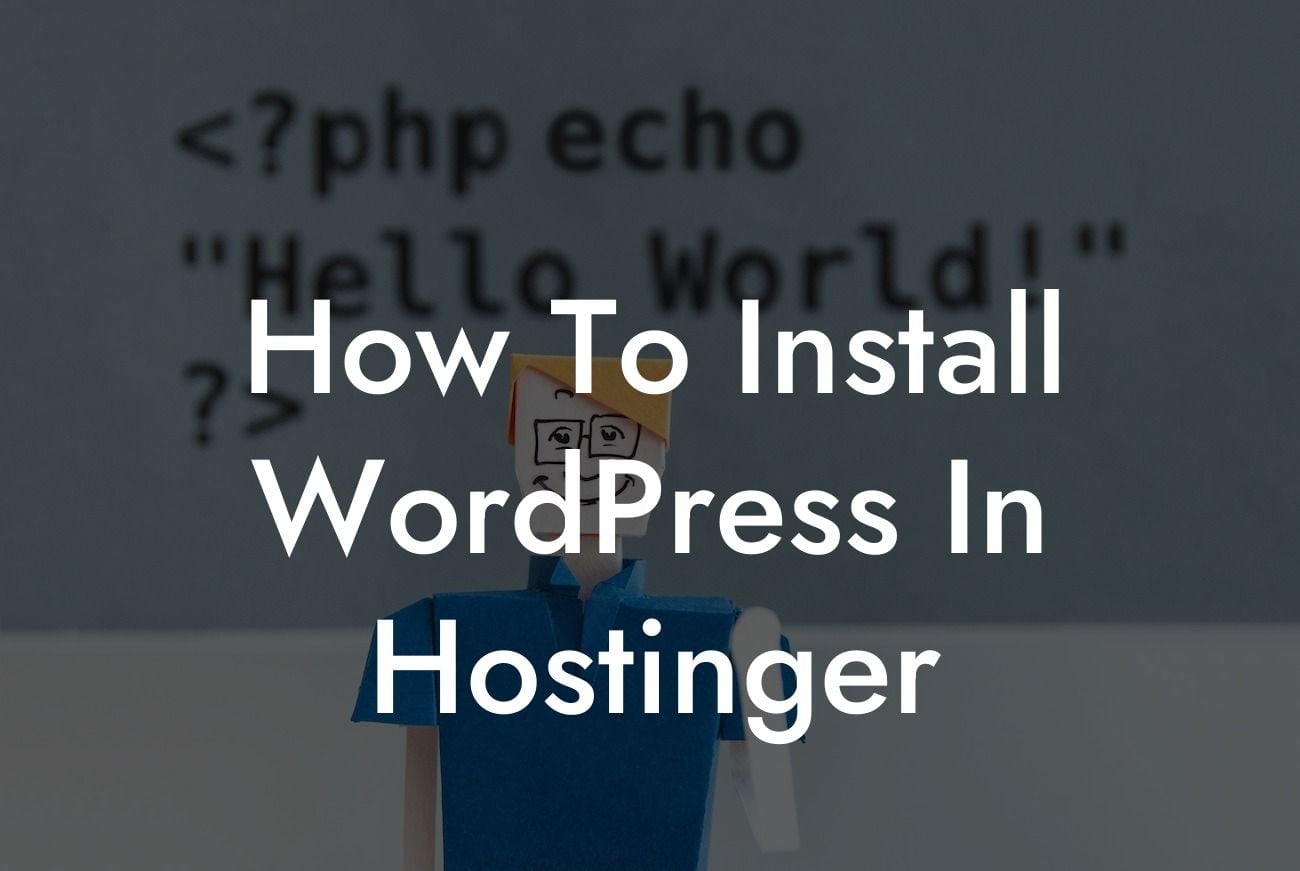 How To Install WordPress In Hostinger
