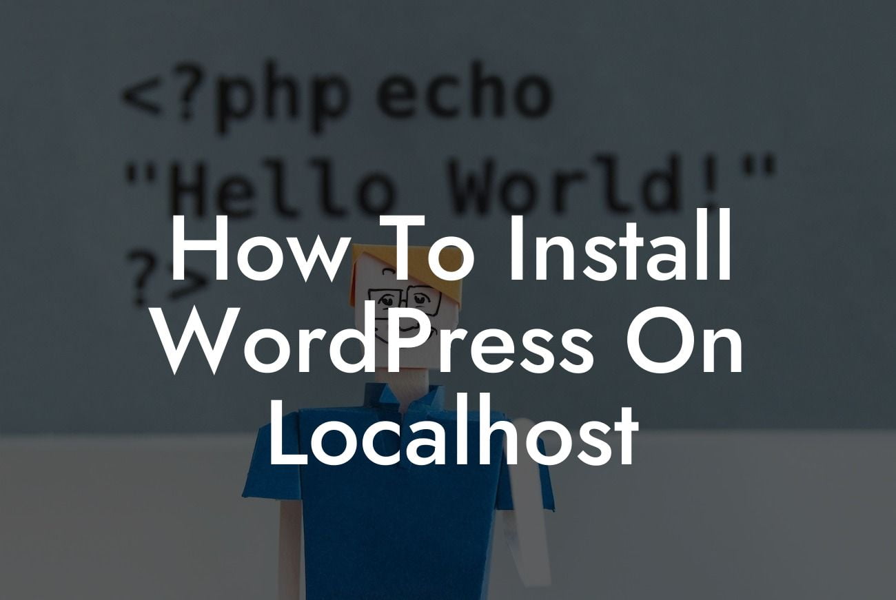 How To Install WordPress On Localhost