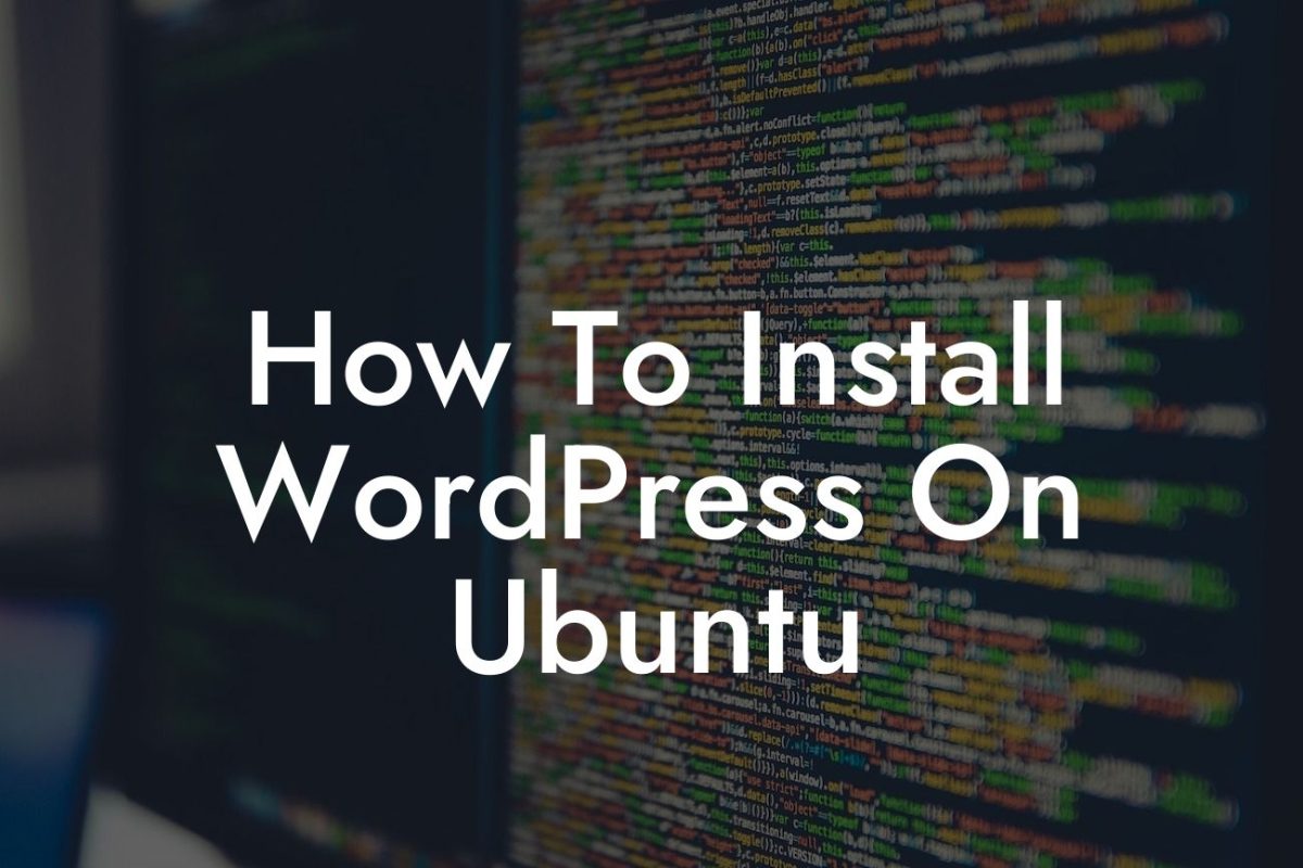 How To Install WordPress On Ubuntu