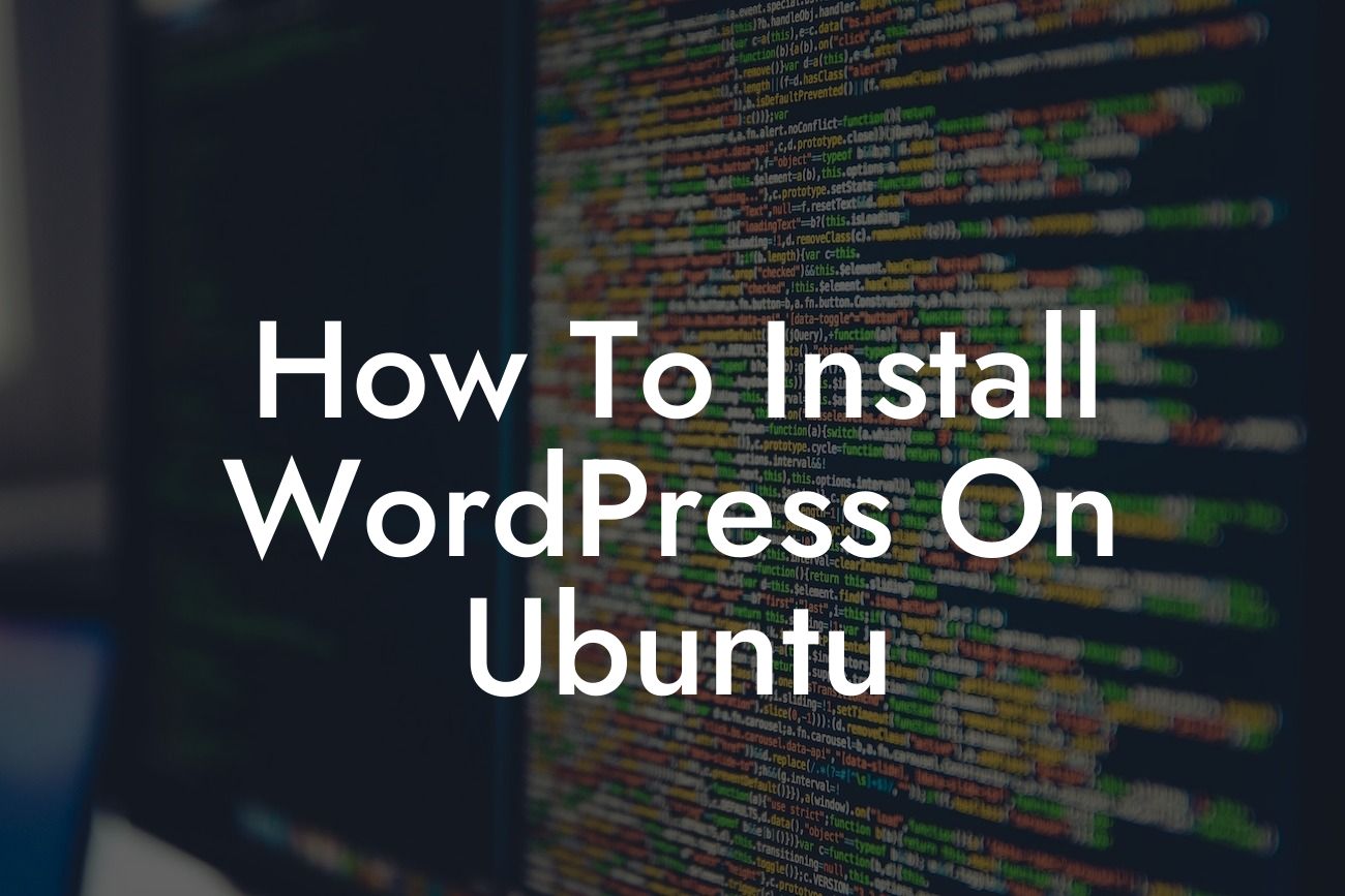 How To Install WordPress On Ubuntu