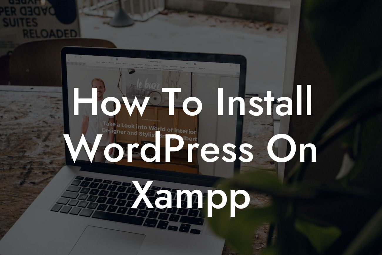 How To Install WordPress On Xampp