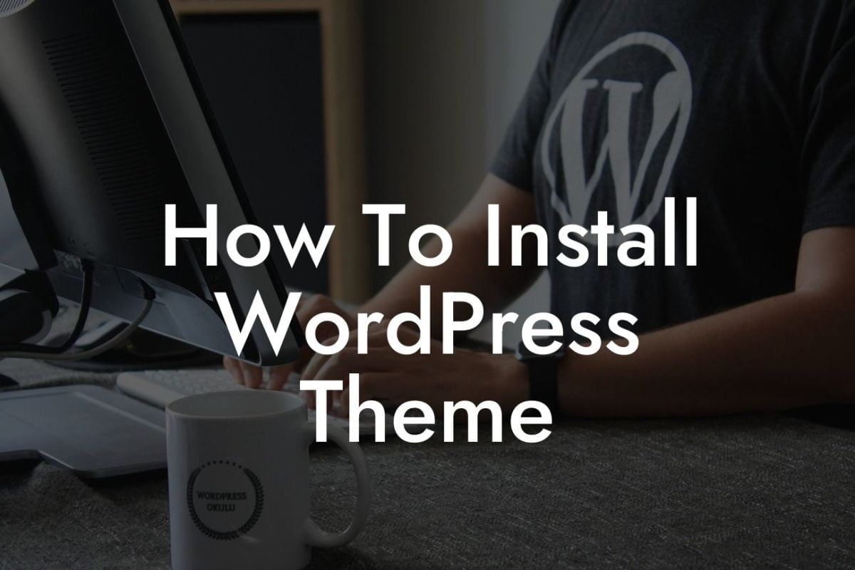 How To Install WordPress Theme