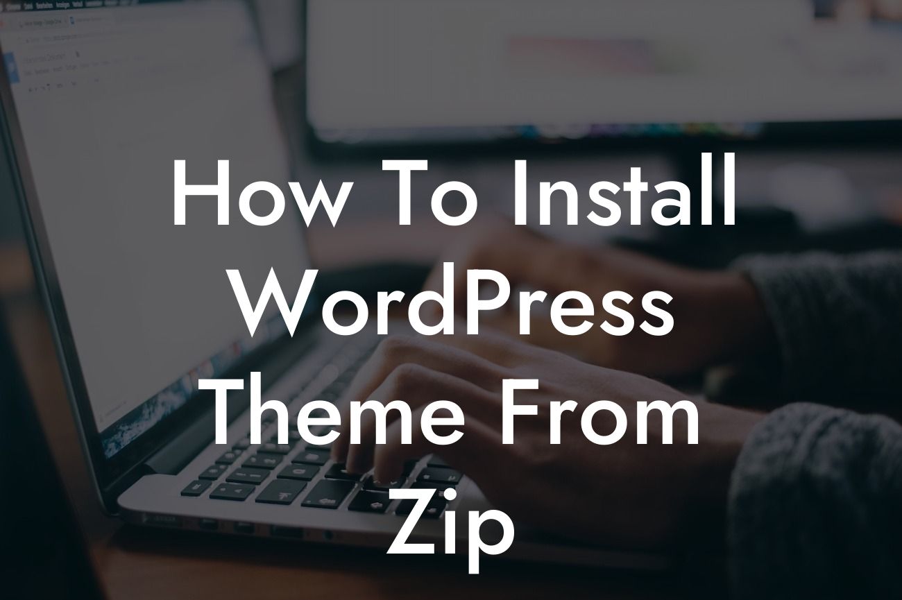 How To Install WordPress Theme From Zip
