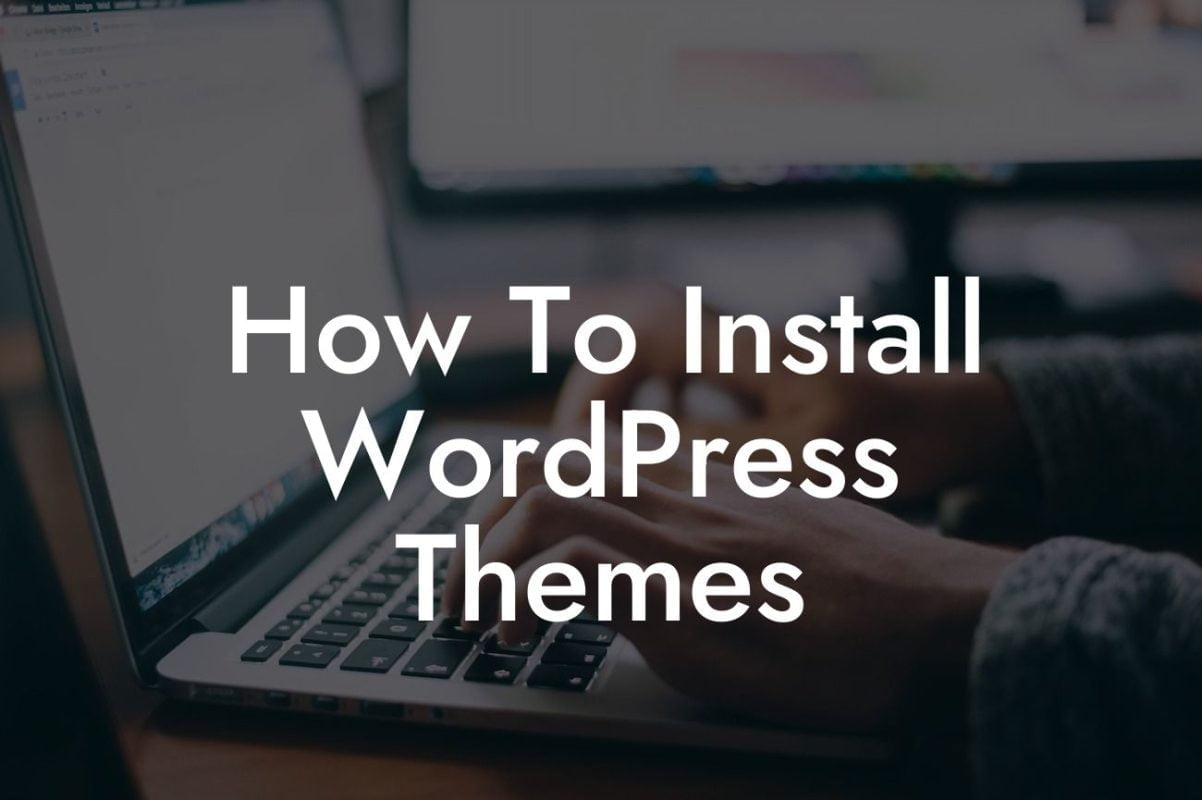 How To Install WordPress Themes