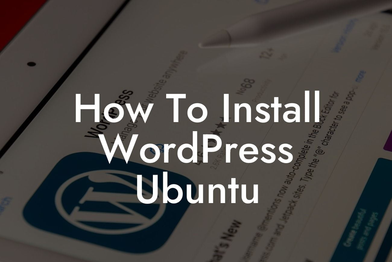 How To Install WordPress Ubuntu